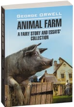 George Orwell: Animal Farm. A Fairy Story and Essays' Collection
