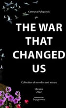 Kateryna Pylypchuk: The War That Changed Us