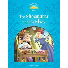 Classic Tales 1: The Shoemaker and the Elves: Виробник Oxford University Press