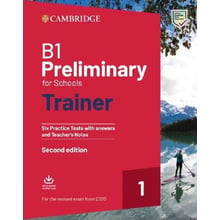 Trainer 1: Preliminary for Schools 2nd Edition (2020): Six Practice Tests with Answers and Teacher's Notes with Audio: Виробник Cambridge University Press