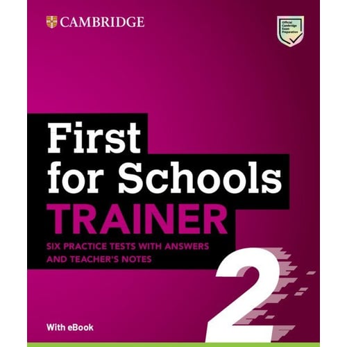 Trainer 2: First for Schools 2nd Edition: Six Practice Tests with Answers and Teacher's Notes with eBook