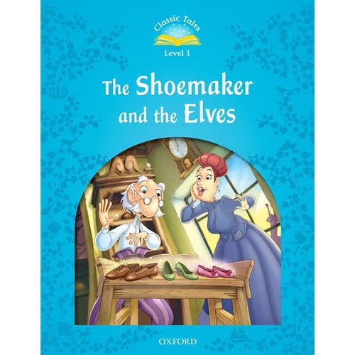 Classic Tales 1: The Shoemaker and the Elves