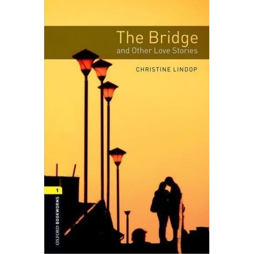 Bookworms 1: Christine Lindop: The Bridge and Other Love Stories