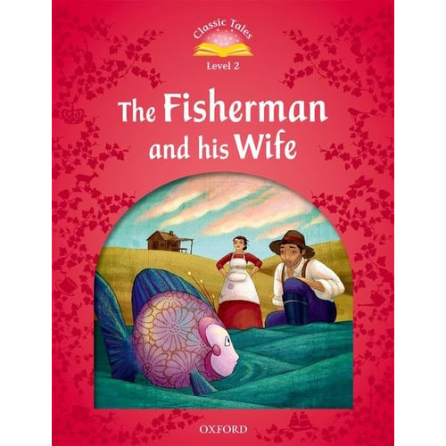 Classic Tales 2: The Fisherman and his Wife